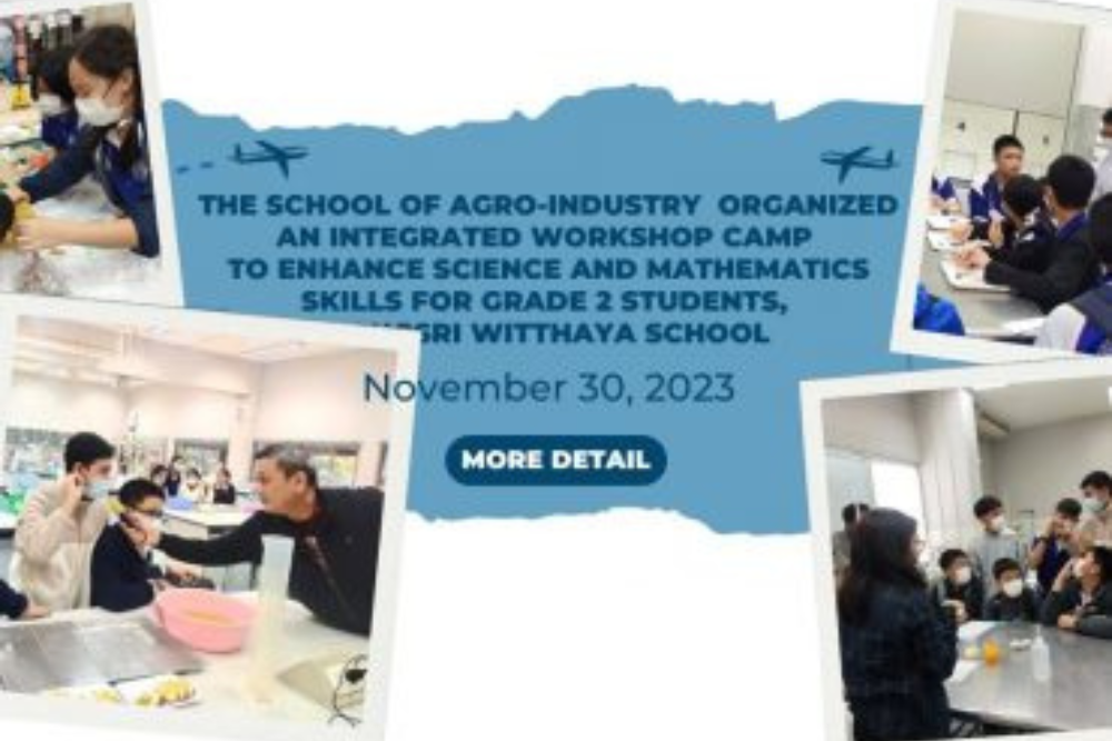 The School of Agro-Industry organized an integrated workshop camp to enhance science and mathematics skills for Grade 2 students, Rangsri Witthaya Schoo, on 30 November 2023 include: